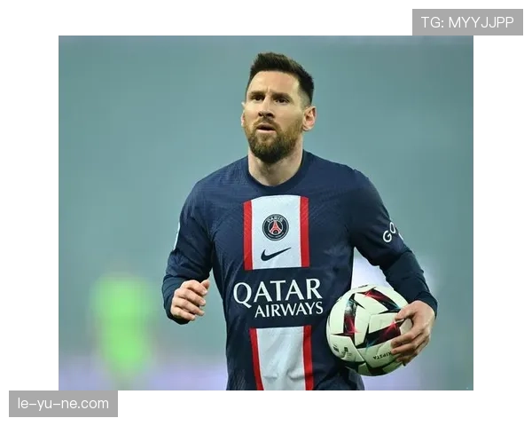 梅西告别巴萨加盟巴黎圣日耳曼，开启职业生涯新篇章