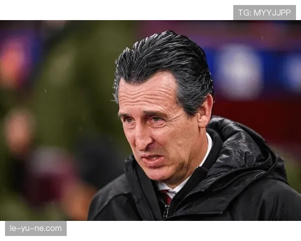 维拉官宣与埃梅里续约，剑指英超更高荣耀