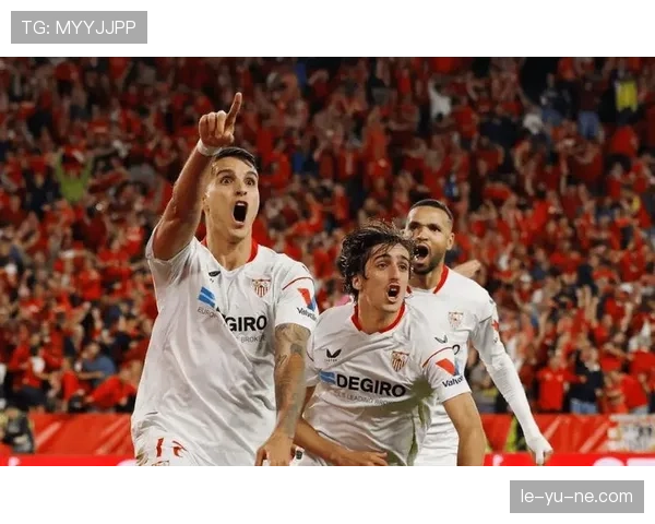 塞维利亚防线数据亮眼，稳固防守助推球队竞争力攀升